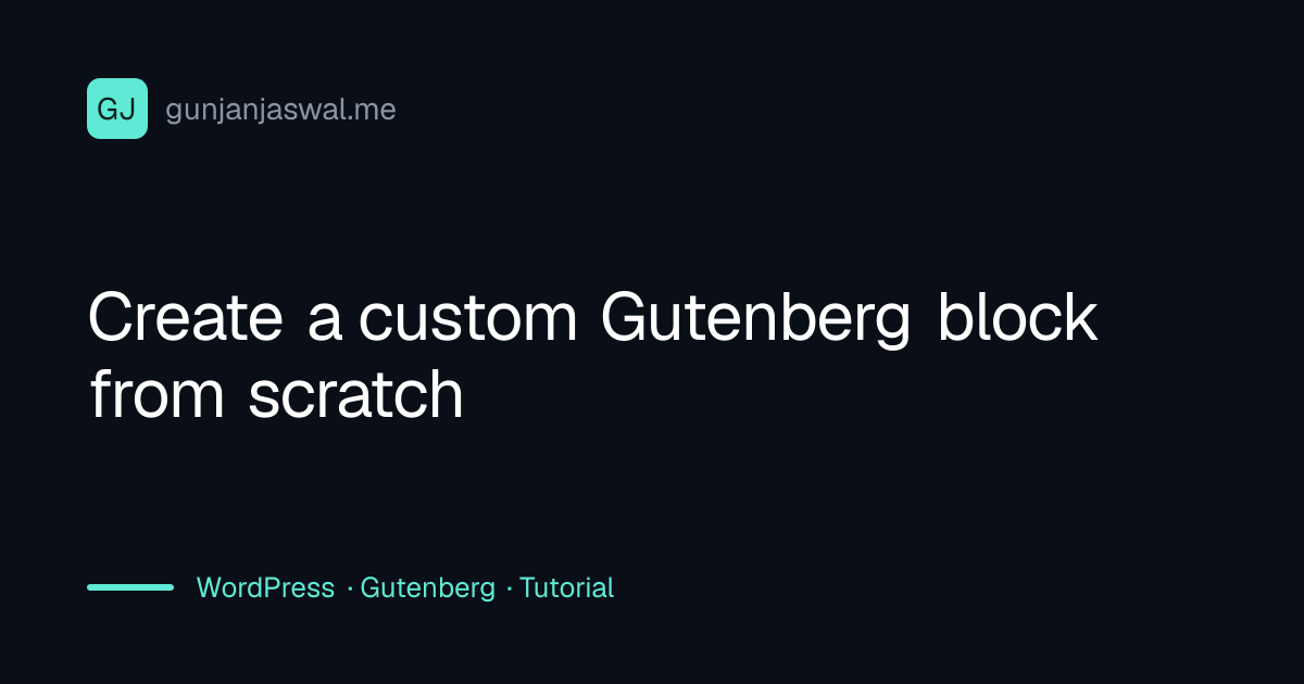 Create a custom Gutenberg block from scratch