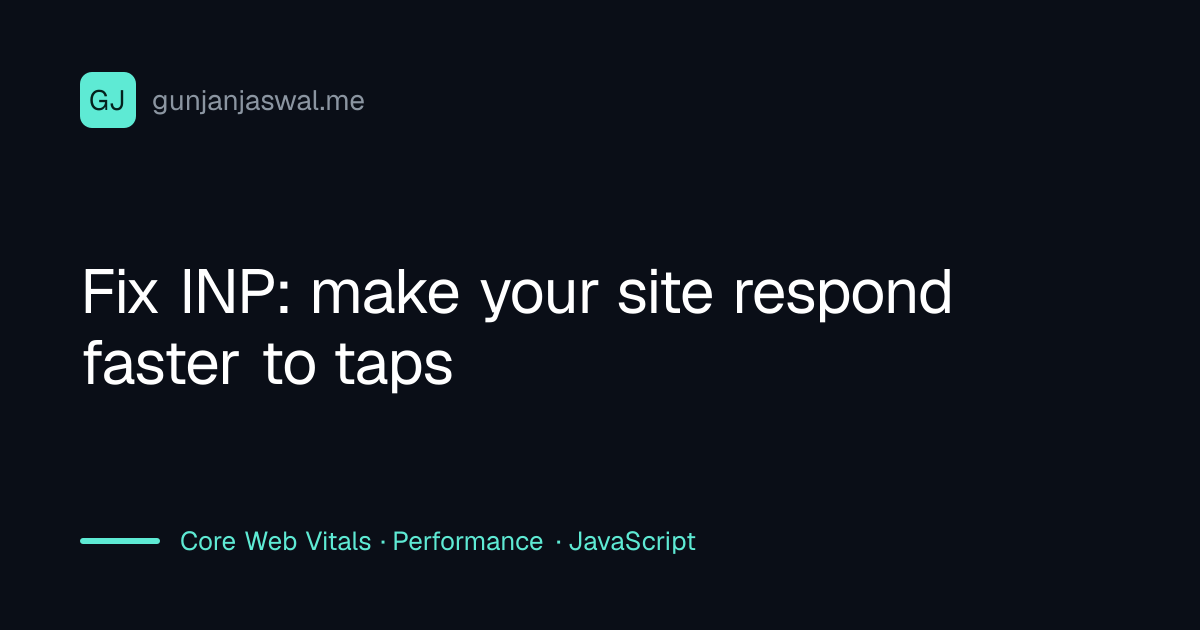 Fix INP: make your site respond faster to taps