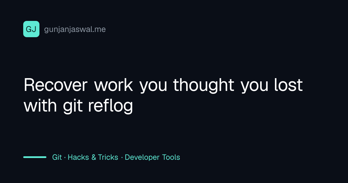 Recover work you thought you lost with git reflog