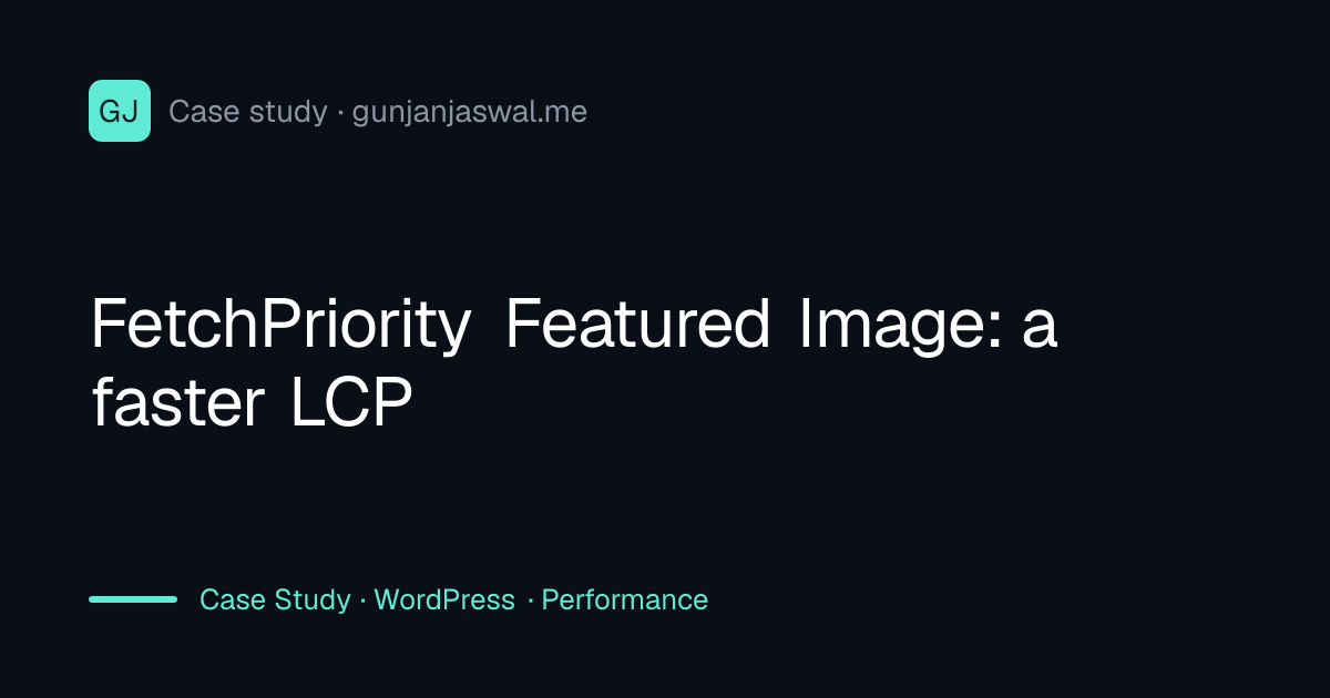 FetchPriority Featured Image: a faster LCP